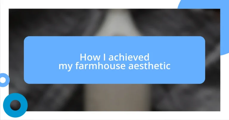 How I achieved my farmhouse aesthetic