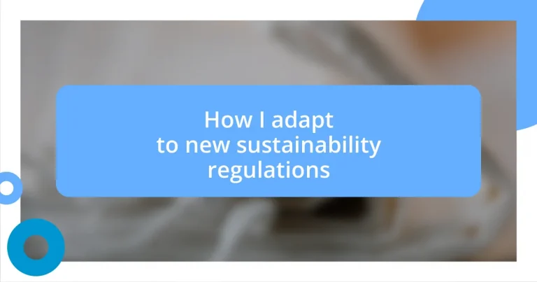 How I adapt to new sustainability regulations