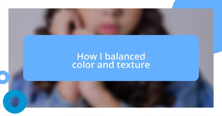 How I balanced color and texture