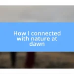 How I connected with nature at dawn