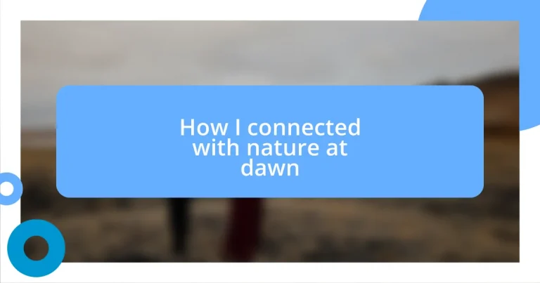 How I connected with nature at dawn