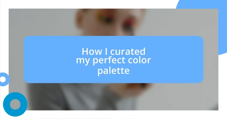 How I curated my perfect color palette