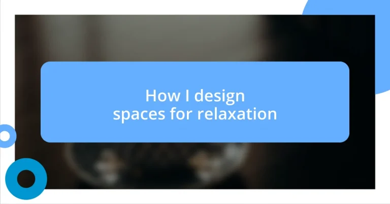 How I design spaces for relaxation