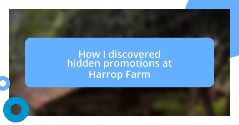 How I discovered hidden promotions at Harrop Farm