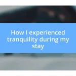 How I experienced tranquility during my stay