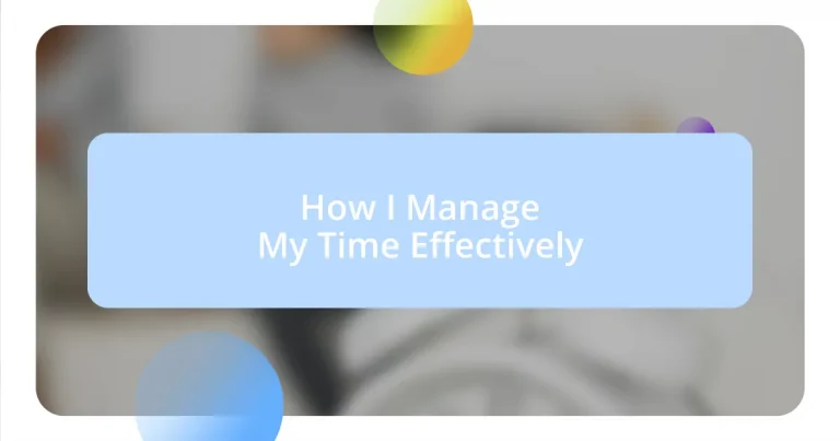 How I Manage My Time Effectively