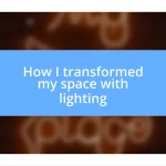 How I transformed my space with lighting