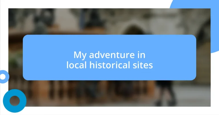 My adventure in local historical sites