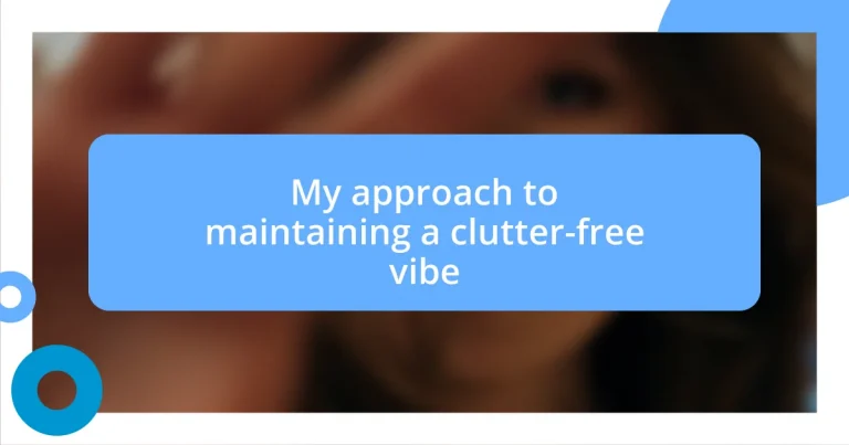 My approach to maintaining a clutter-free vibe