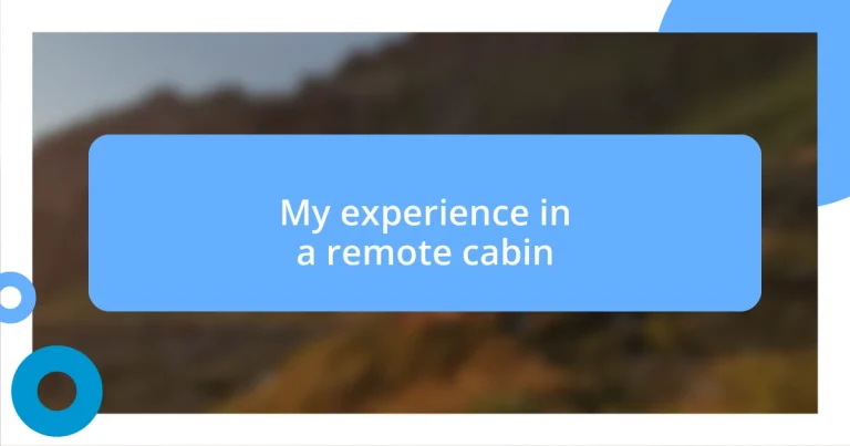 My experience in a remote cabin