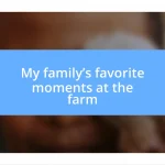 My family’s favorite moments at the farm