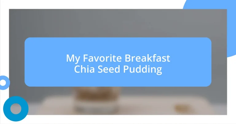 My Favorite Breakfast Chia Seed Pudding