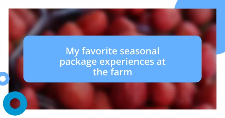 My favorite seasonal package experiences at the farm