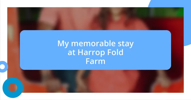 My memorable stay at Harrop Fold Farm