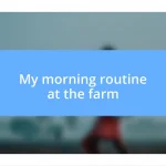 My morning routine at the farm