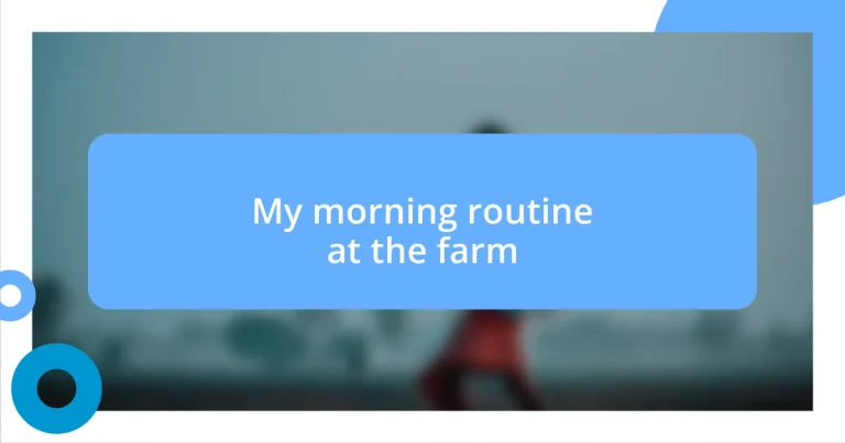 My morning routine at the farm