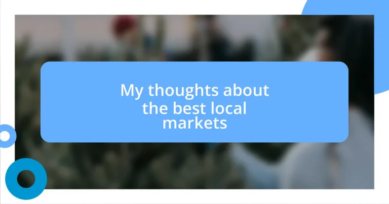 My thoughts about the best local markets