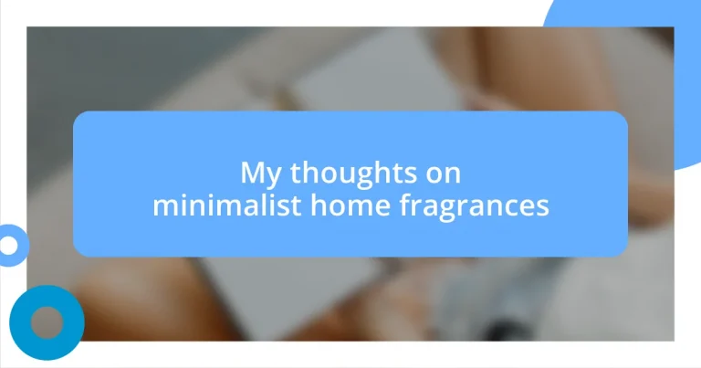 My thoughts on minimalist home fragrances