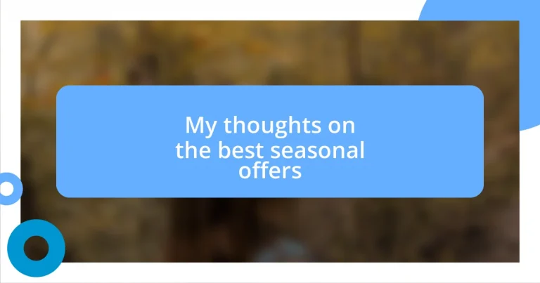 My thoughts on the best seasonal offers