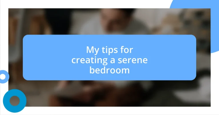 My tips for creating a serene bedroom