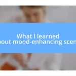 What I learned about mood-enhancing scents