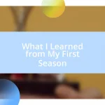 What I Learned from My First Season