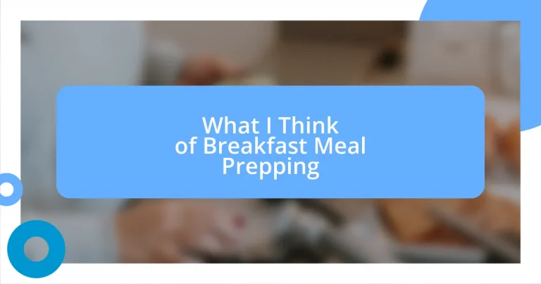 What I Think of Breakfast Meal Prepping