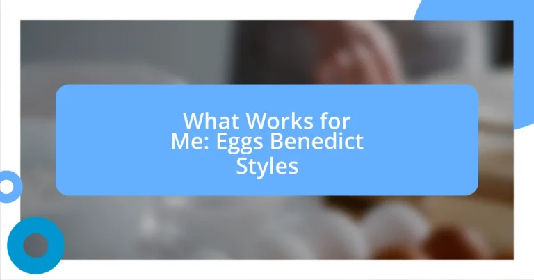 What Works for Me: Eggs Benedict Styles