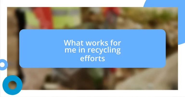 What works for me in recycling efforts