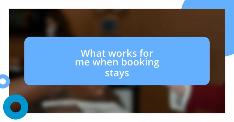 What works for me when booking stays