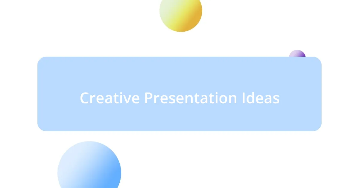 Creative Presentation Ideas