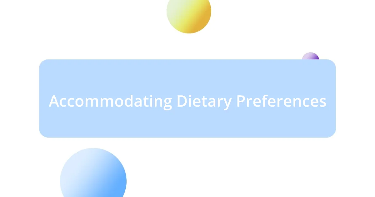 Accommodating Dietary Preferences