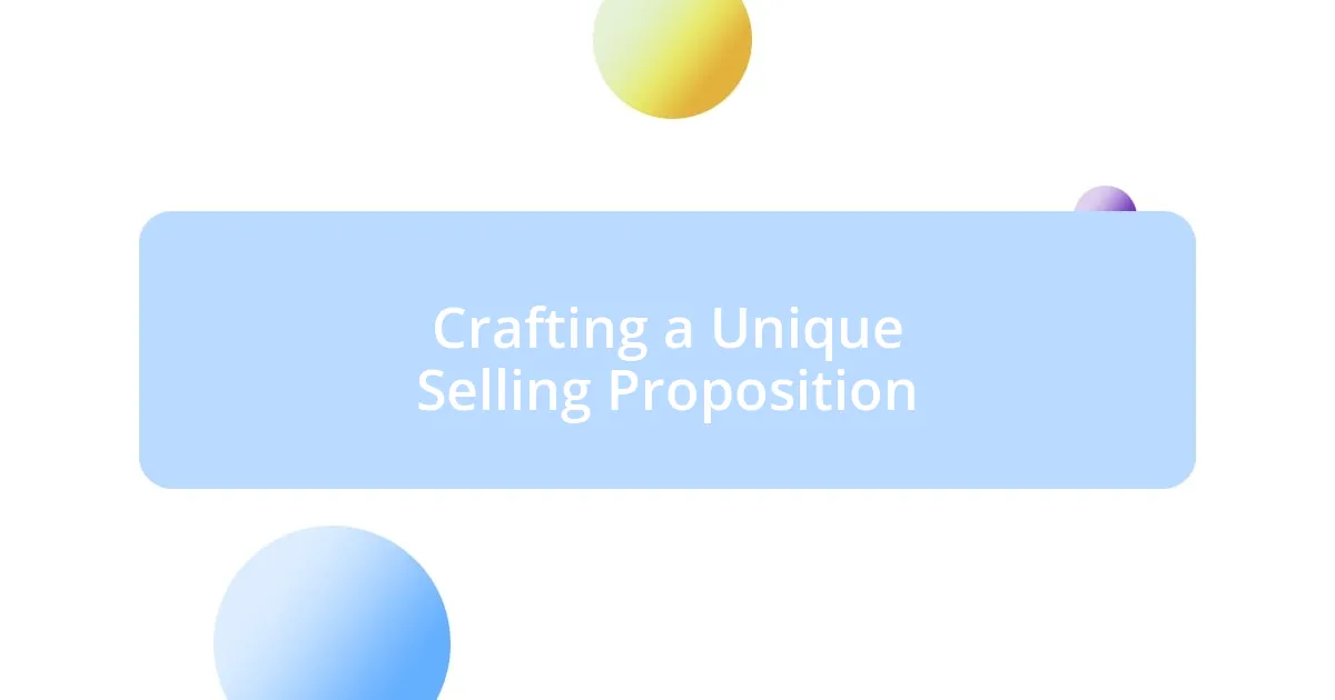 Crafting a Unique Selling Proposition