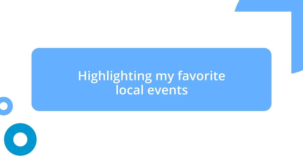 Highlighting my favorite local events