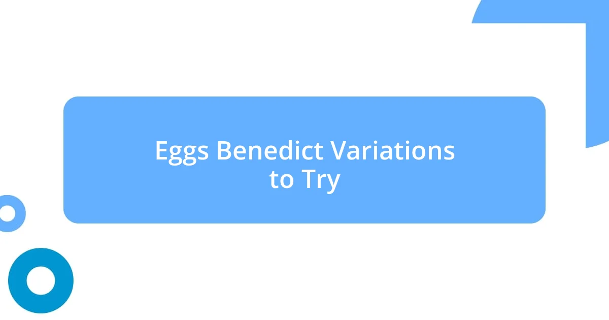 Eggs Benedict Variations to Try